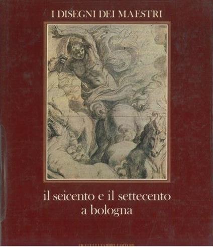 Il seicento e il settecento a Bologna - Catherine Johnston - copertina