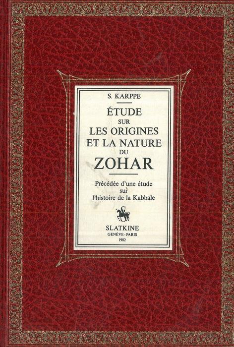 Etude sur les origines et la nature du Zohar. Précédée d'une étude sur l'histoire de la Kabbale. Avec une préface de A. Senner - S. Karppe - copertina