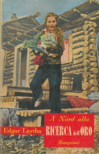 A nord alla ricerca dell'oro - Edgar Laytha - copertina