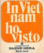 In Vietnam ho visto. Prefazione di Enzo Biagi