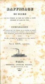 Raffinage du sucre par la cuisson au bain de vapeur a basse pression et dans le vide