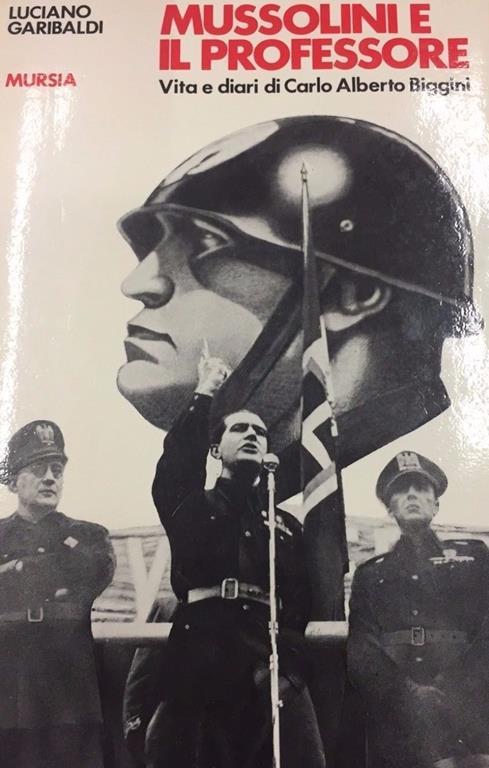 Mussolini e il professore. - Luciano Garibaldi - copertina
