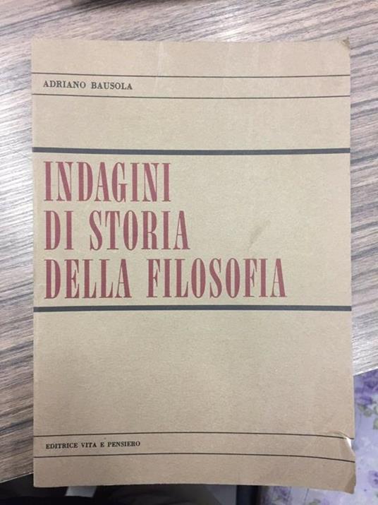 Indagini di storia della filosofia - Adriano Bausola - copertina