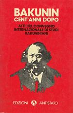 Bakunin cent'anni dopo : atti del convegno internazionale di studi bakuniniani