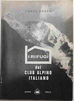 I rifugi del Club Alpino Italiano e le stazioni del Corpo Nazionale di Soccorso Alpino