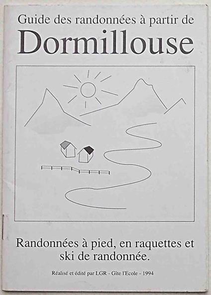 Guide des randonnées à partir de Dormillouse. Randonnées à pied, en raquettes et ski de randonnée - copertina