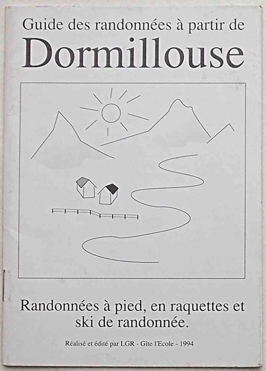 Guide des randonnées à partir de Dormillouse. Randonnées à pied, en raquettes et ski de randonnée - copertina