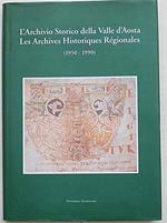 L' Archivio Storico della Valle d'Aosta. - Les Archives Historiques Régionales (1950 - 1990)