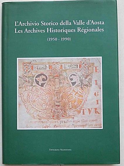 L' Archivio Storico della Valle d'Aosta. - Les Archives Historiques Régionales (1950 - 1990) - copertina