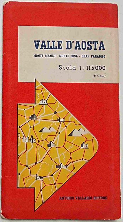 Valle d'Aosta. Monte Bianco. Monte Rosa. Gran Paradiso - Pio Galli - copertina