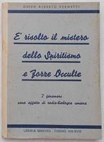 E' risolto il mistero dello spiritismo e forze occulte. I fenomeni sono effetto di radio-biologia umana