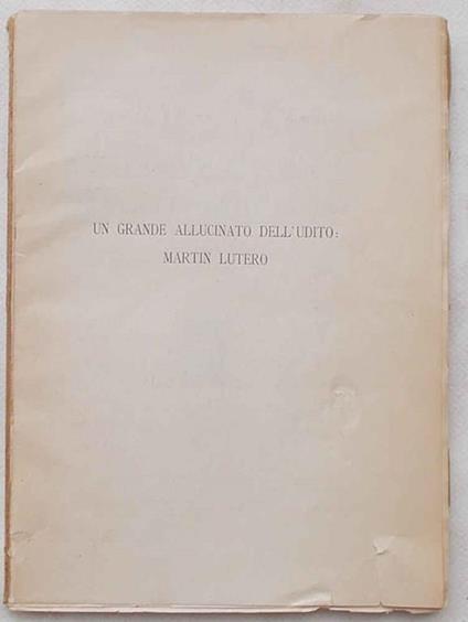 Un grande allucinato dell'udito: Martin Lutero - Guglielmo Bilancioni - copertina