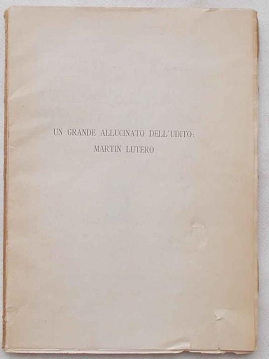 Un grande allucinato dell'udito: Martin Lutero - Guglielmo Bilancioni - copertina