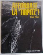 Affondate la Tirpitz!