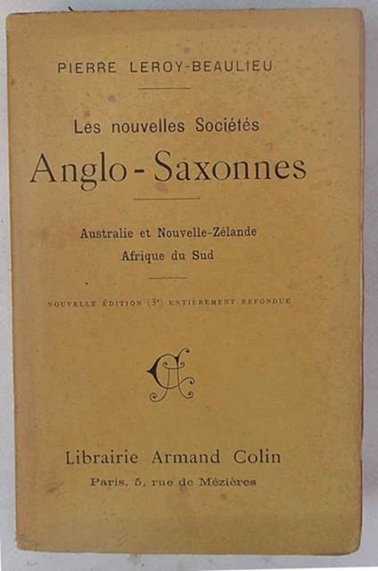 Les nouvelles sociétés anglo-saxonnes. Australie - Nouvelle-Zelande - Afrique du Sud - Pierre Leroy-Beaulieu - copertina
