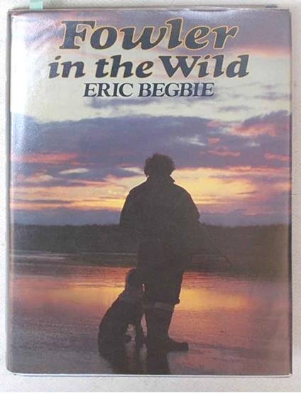 Fowler in the Wild - Eric Begbie - copertina