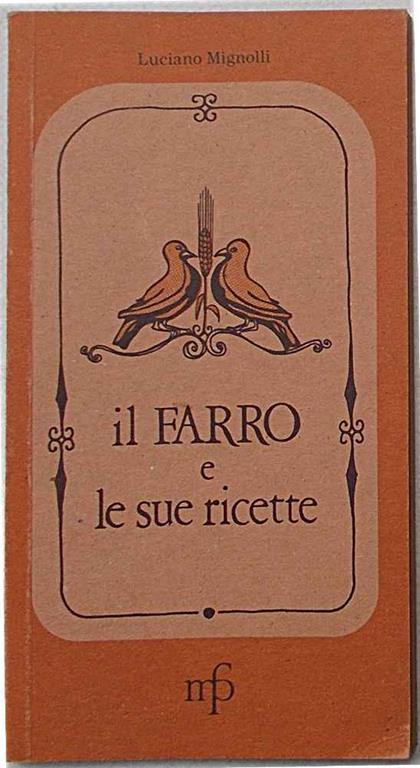 Il farro e le sue ricette - Luciano Mignolli - copertina