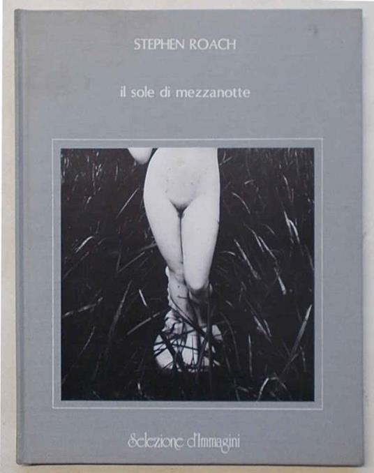 Il sole di mezzanotte. (Bright sun at midnight) - Stephen Roach - copertina