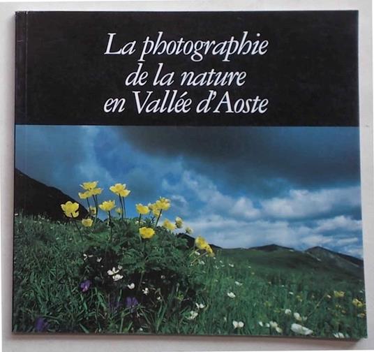La photographie de la nature en Vallée d'Aoste - copertina