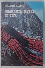 Quaranta metri di vita