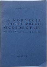 La Norvegia e lo Spitzberg occidentali visti da un glaciologo