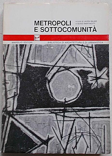Metropoli e sottocomunità - L. Balbo,G. Martinotti - copertina