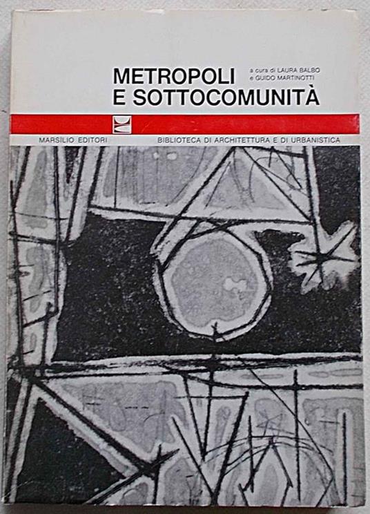 Metropoli e sottocomunità - L. Balbo,G. Martinotti - 26
