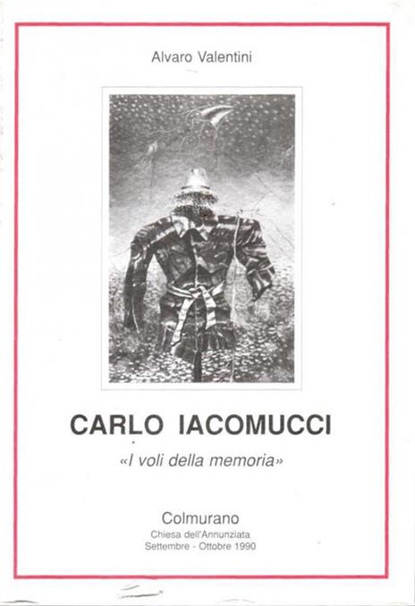Carlo Iacomucci 'I voli della memorià - Alvaro Valentini - 2