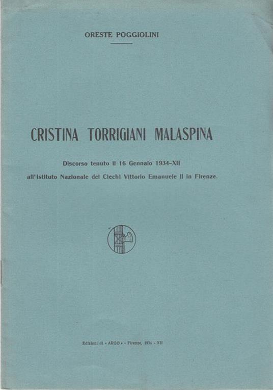 Cristina torrigiani malaspina discorso tenuto il 16 gennaio 1934-xii all'istitto nazionale dei ciechi vittorio emanuele ii in firenze - Oreste Poggiolini - copertina