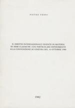 Il diritto internazionale vigente in materia di armi classiche con particolare riferimento alla convenzione di ginevra del 10 ottobre 1980