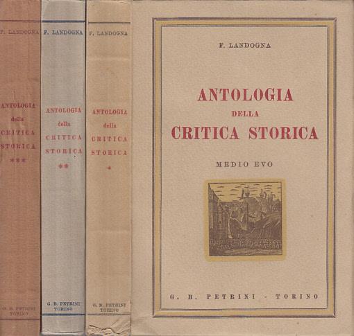 Antologia della critica storica dall'agonia di roma ai giorni nostri medio evo - età contemporanea - età moderna - Franco Landogna - copertina