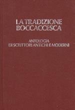 La tradizione boccaccesca. antologia di scrittori antichi e moderni