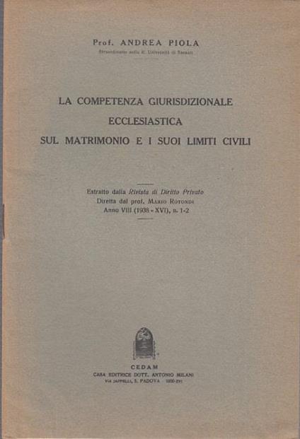 La competenza giurisdizionale ecclesiastica sul matrimonio e i suoi limiti civili - Andrea Piola - copertina