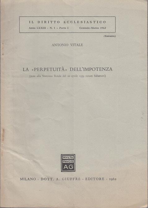 La perpetuità dell'impotenza note alla sentenza rotale del 10 aprile 1959 coram sabattani. Prima edizione. Copia autografata - Antonio Vitale - 3