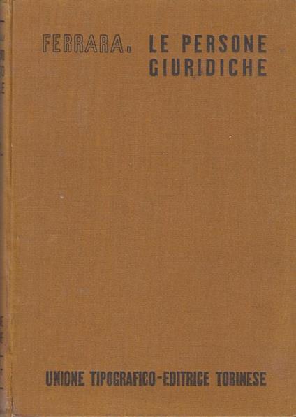 Le persone giuridiche - Francesco Ferrara - copertina