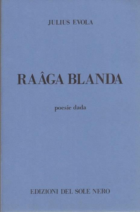 Raaga blanda.poesie dada. composizioni (1916-1922) - Julius Evola - 2
