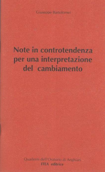 Note in controtendenza per una interpretazione del cambiamento - Giuseppe Bartolomei - copertina