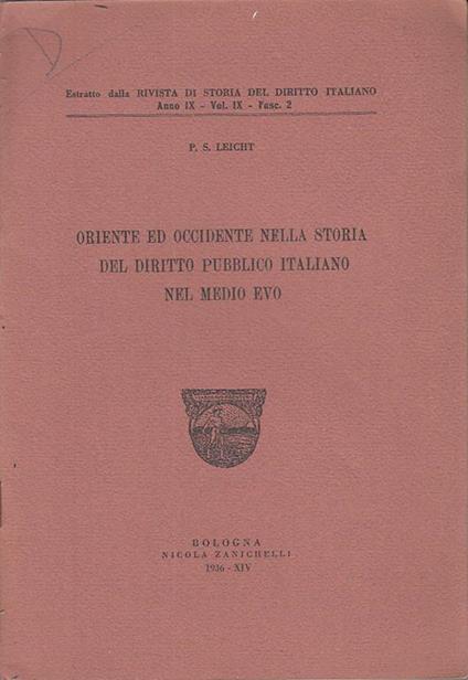 Oriente ed occidente nella storia del diritto pubblico italiano nel medioevo - P. Silverio Leicht - copertina
