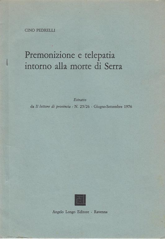 Premonizione e telepatia intorno alla morte di Serra - Cino Pedrelli - copertina