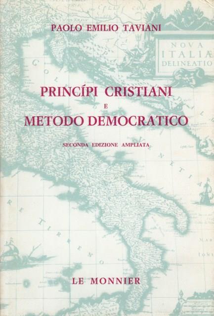 Principi cristiani e metodo democratico - Paolo E. Taviani - copertina