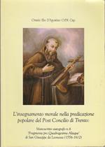 L' Insegnamento Morale Nella Predicazione Popolare Del Post Concilio Di Trento Manoscritto Autografo N. 6 Fragmenta Pro Quadragesima Aliaque Di San Giuseppe Da Leonessa (1556-1612)