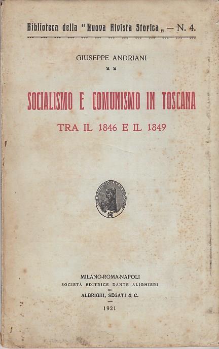 Socialismo e comunismo in Toscana Tra il 1846 e il 1849 - Giuseppe Andriani - copertina