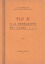 Pio X e la formazione del clero. Discorso pronunziato il 25 Aprile 1935 per la inaugurazione dell'Aula Magna del Seminario Vescovile di Arezzo dedicata a Pio X