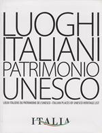 Luoghi Italiani Patrimonio Unesco. Lieux Italiens Du Patrimoine De L'Unesco - Italian Places Of Unesco Heritage List