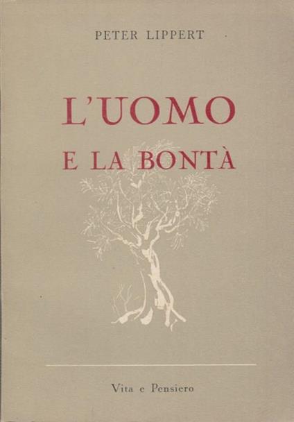 L' uomo e la bontà - Peter Lippert - copertina