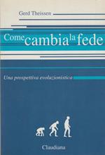 Come cambia la fede. Una prospettiva evoluzionistica