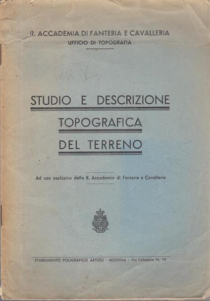 Studio E Descrizione Topografica Del Terreno. Ad Uso Esclusivo Della R. Accademia Di Fanteria E Cavalleria - copertina