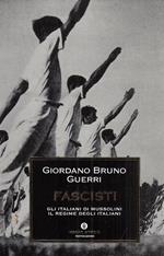 Fascisti - Gli italiani di Mussolini il regime degli italiani