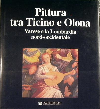 Pittura tra Ticino e Olona. Varese e la Lombardia nord-occidentale - copertina