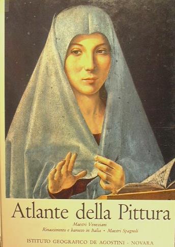 Atlante della pittura. Maestri Veneziani. Rinascimento e barocco in Italia. Maestri Spagnoli - copertina